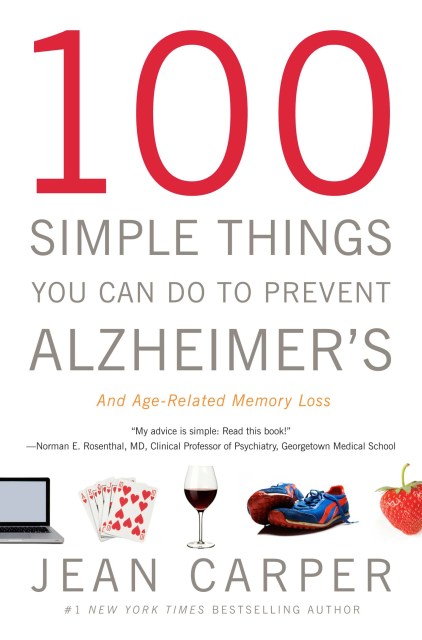 100 Simple Things You Can Do to Prevent Alzheimer’s and Age-Related Memory Loss