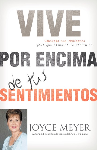 Vive por Encima de tus Sentimientos