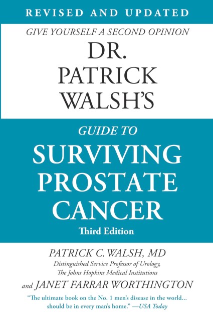 Dr. Patrick Walsh’s Guide to Surviving Prostate Cancer