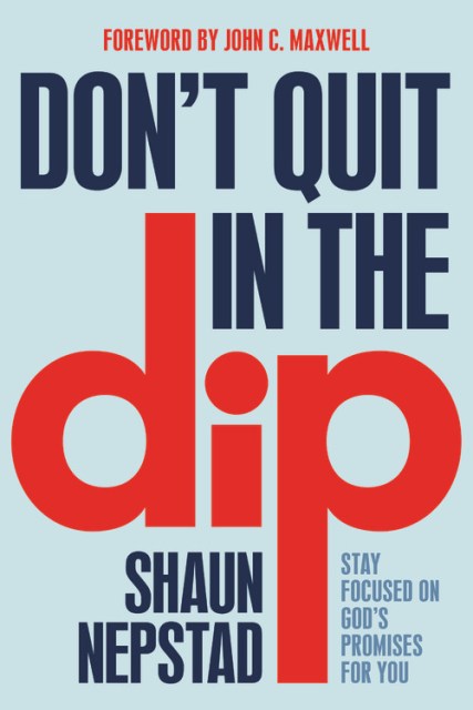 Don’t Quit in the Dip