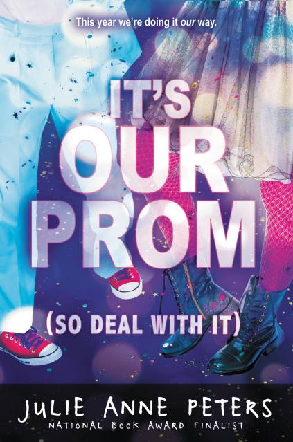 It’s Our Prom (So Deal With It)