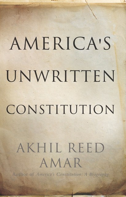 America’s Unwritten Constitution