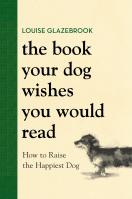 The Book Your Dog Wishes You Would Read